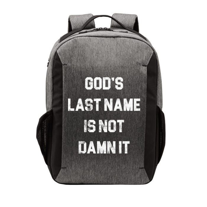 Gods Last Name Is Not Damn It Vector Backpack