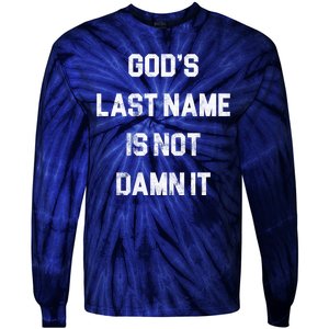 Gods Last Name Is Not Damn It Tie-Dye Long Sleeve Shirt