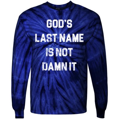 Gods Last Name Is Not Damn It Tie-Dye Long Sleeve Shirt