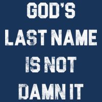Gods Last Name Is Not Damn It Infant Baby Jersey Bodysuit