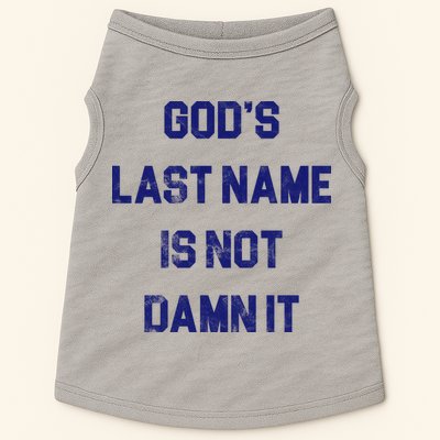 Gods Last Name Is Not Damn It Doggie Tank