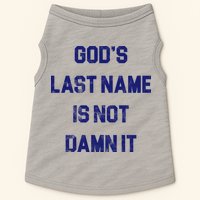 Gods Last Name Is Not Damn It Doggie Tank