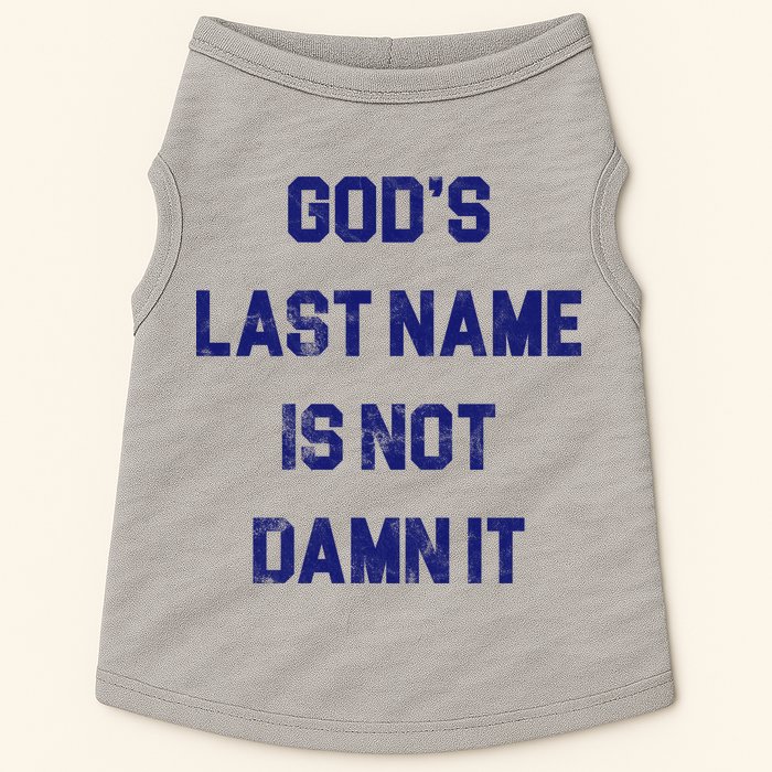 Gods Last Name Is Not Damn It Doggie Tank