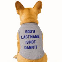 Gods Last Name Is Not Damn It Doggie Tank