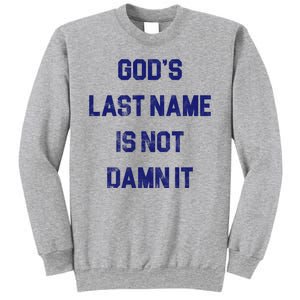 Gods Last Name Is Not Damn It Sweatshirt