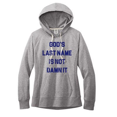 Gods Last Name Is Not Damn It Women's Fleece Hoodie