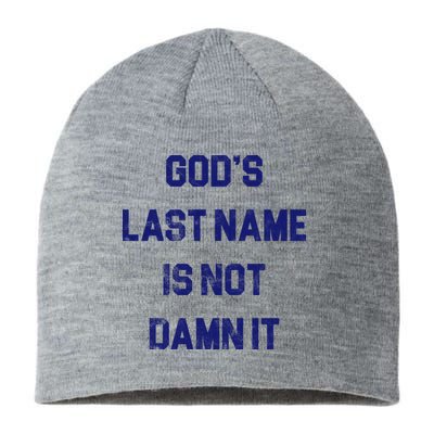 Gods Last Name Is Not Damn It Sustainable Beanie