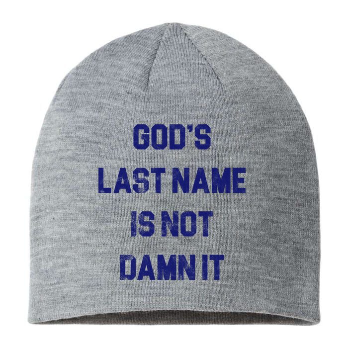 Gods Last Name Is Not Damn It Sustainable Beanie