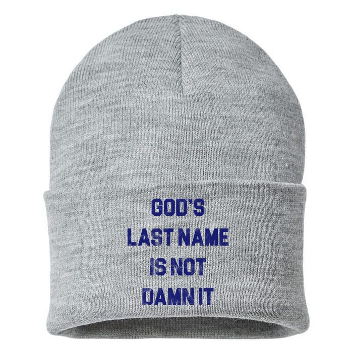 Gods Last Name Is Not Damn It Sustainable Knit Beanie