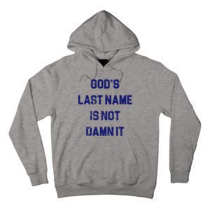 Gods Last Name Is Not Damn It Tall Hoodie