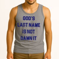 Gods Last Name Is Not Damn It Tank Top