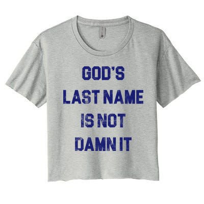 Gods Last Name Is Not Damn It Crop Top