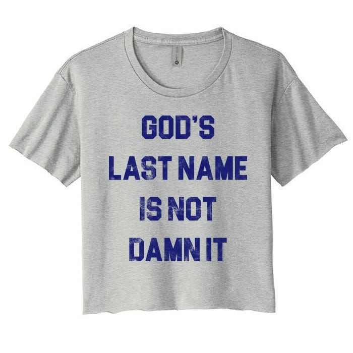 Gods Last Name Is Not Damn It Crop Top