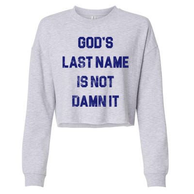 Gods Last Name Is Not Damn It Cropped Pullover Crew