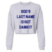 Gods Last Name Is Not Damn It Cropped Pullover Crew
