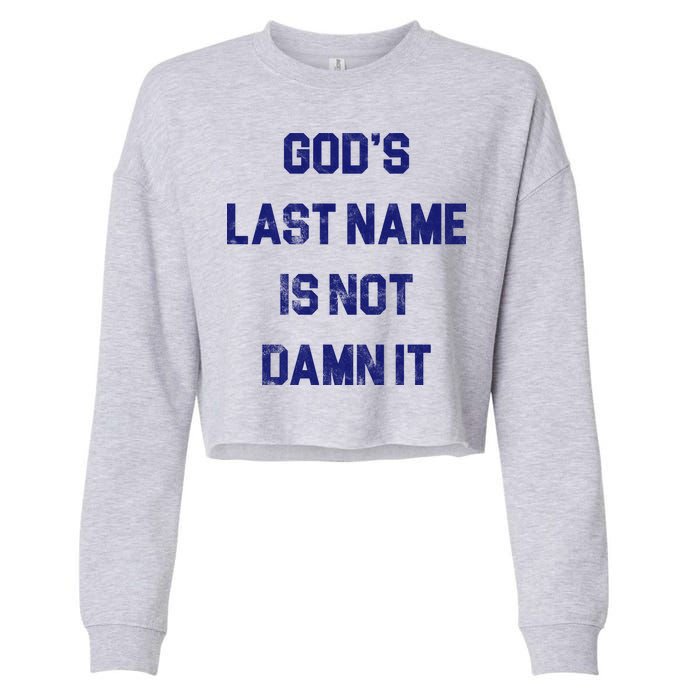 Gods Last Name Is Not Damn It Cropped Pullover Crew