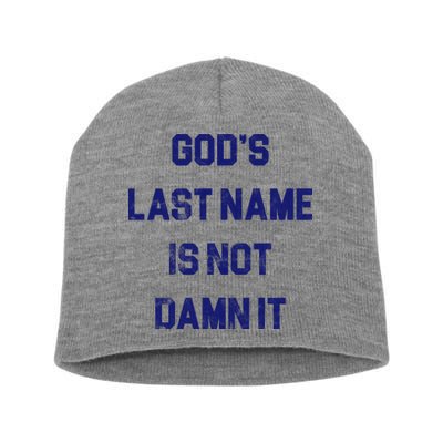 Gods Last Name Is Not Damn It Short Acrylic Beanie
