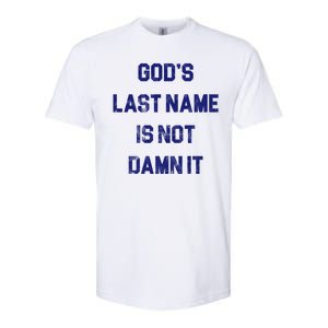 Gods Last Name Is Not Damn It Softstyle CVC T-Shirt