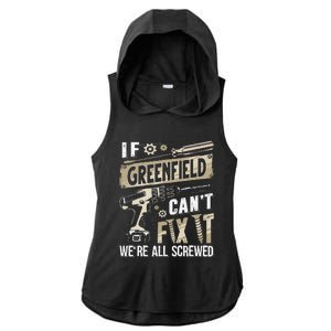 Greenfield Last Name If Greenfield CanT Fix It Ladies PosiCharge Tri-Blend Wicking Draft Hoodie Tank