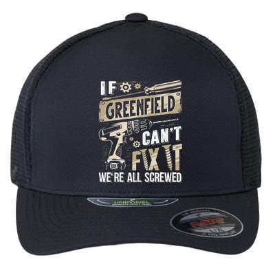 Greenfield Last Name If Greenfield CanT Fix It Flexfit Unipanel Trucker Cap