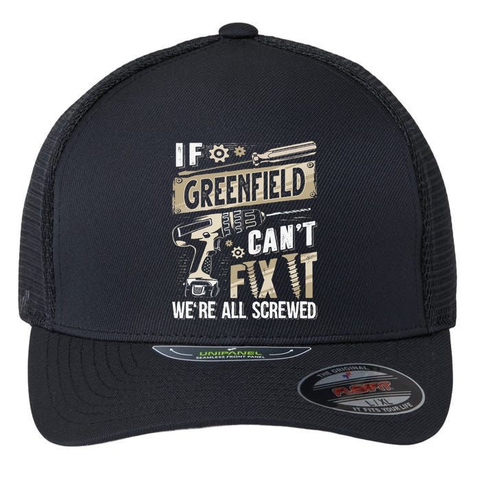 Greenfield Last Name If Greenfield CanT Fix It Flexfit Unipanel Trucker Cap