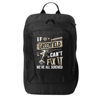 Greenfield Last Name If Greenfield CanT Fix It City Backpack