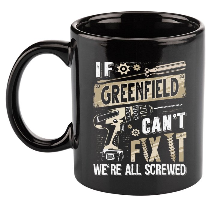 Greenfield Last Name If Greenfield CanT Fix It 11oz C Handle Ceramic Mug
