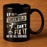 Greenfield Last Name If Greenfield CanT Fix It 11oz C Handle Ceramic Mug