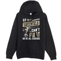 Greenfield Last Name If Greenfield CanT Fix It Premium Pullover Hoodie