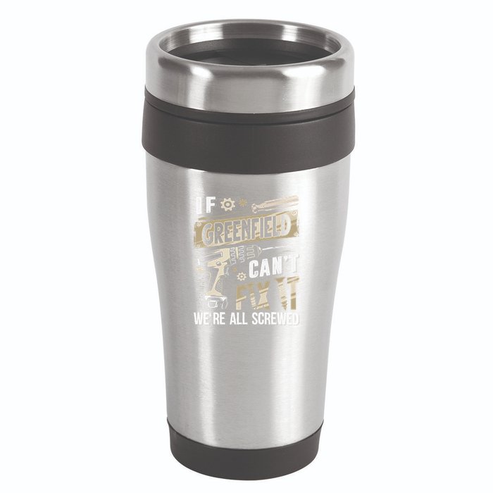 Greenfield Last Name If Greenfield CanT Fix It 16oz Travel Tumbler
