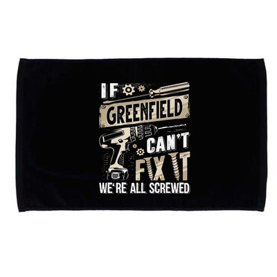 Greenfield Last Name If Greenfield CanT Fix It Microfiber Hand Towel