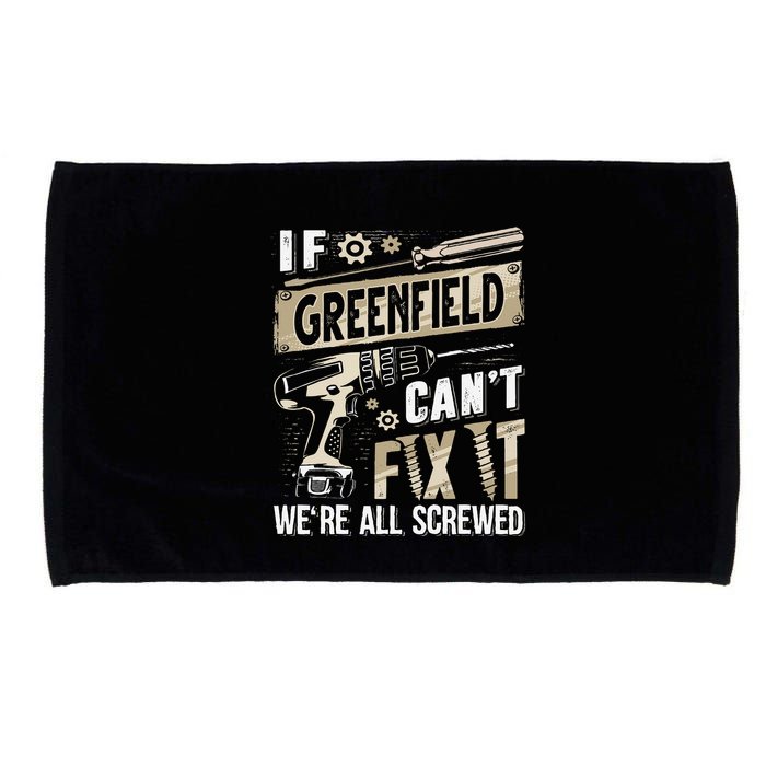 Greenfield Last Name If Greenfield CanT Fix It Microfiber Hand Towel