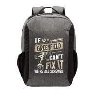 Greenfield Last Name If Greenfield CanT Fix It Vector Backpack