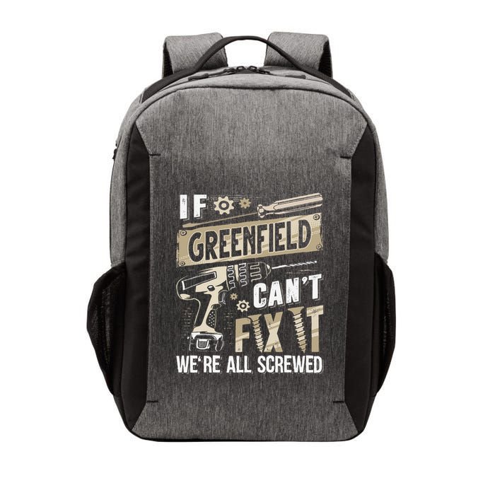 Greenfield Last Name If Greenfield CanT Fix It Vector Backpack