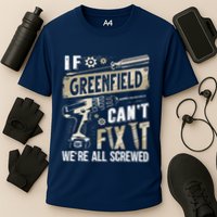 Greenfield Last Name If Greenfield CanT Fix It Performance Shirt
