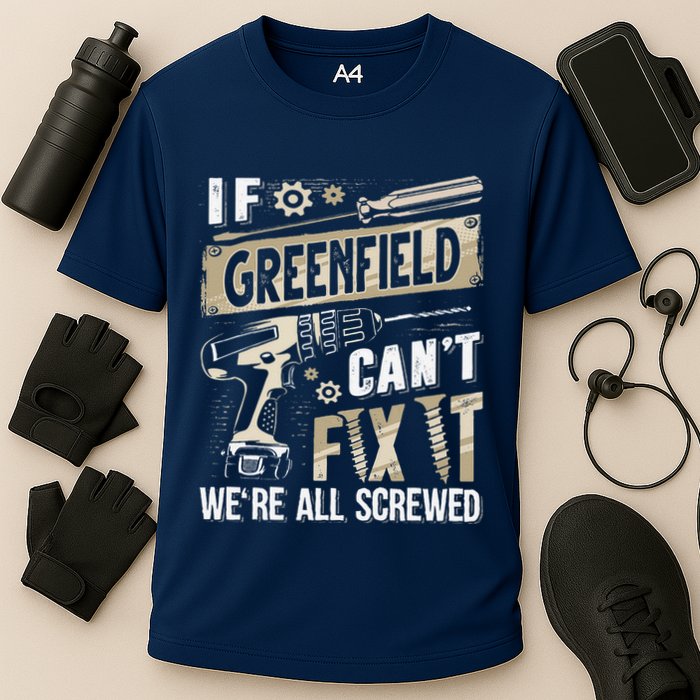Greenfield Last Name If Greenfield CanT Fix It Performance Shirt