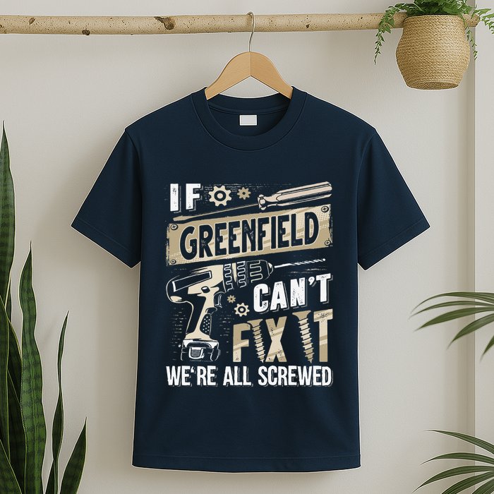 Greenfield Last Name If Greenfield CanT Fix It T-Shirt