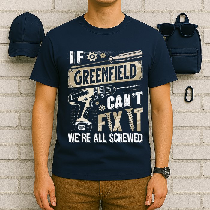 Greenfield Last Name If Greenfield CanT Fix It T-Shirt