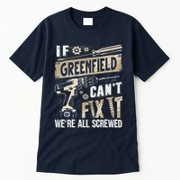 Greenfield Last Name If Greenfield CanT Fix It Tall T-Shirt