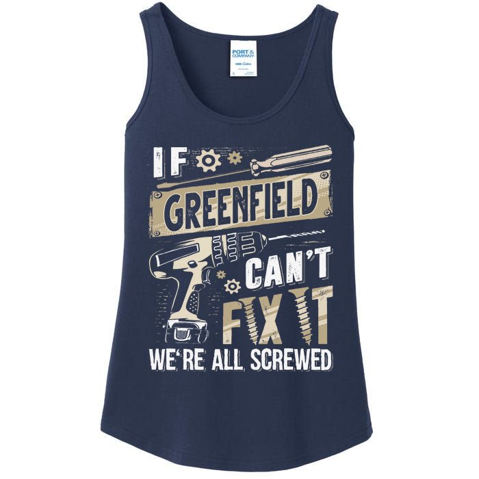 Greenfield Last Name If Greenfield CanT Fix It Ladies Essential Tank