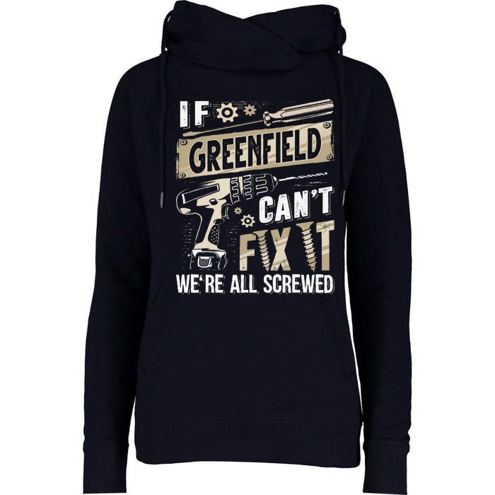 Greenfield Last Name If Greenfield CanT Fix It Womens Funnel Neck Pullover Hood