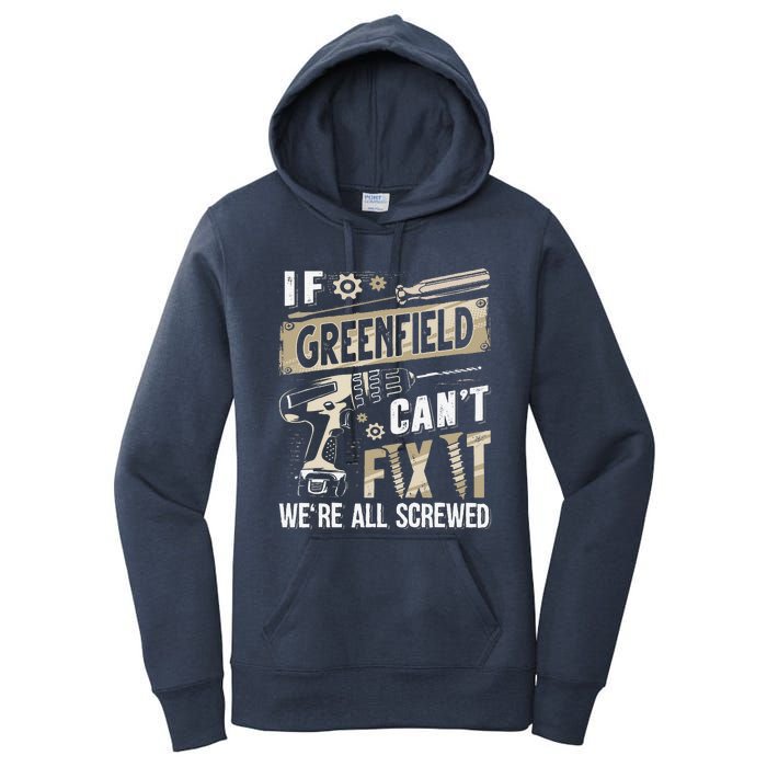 Greenfield Last Name If Greenfield CanT Fix It Women's Pullover Hoodie