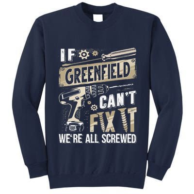 Greenfield Last Name If Greenfield CanT Fix It Tall Sweatshirt