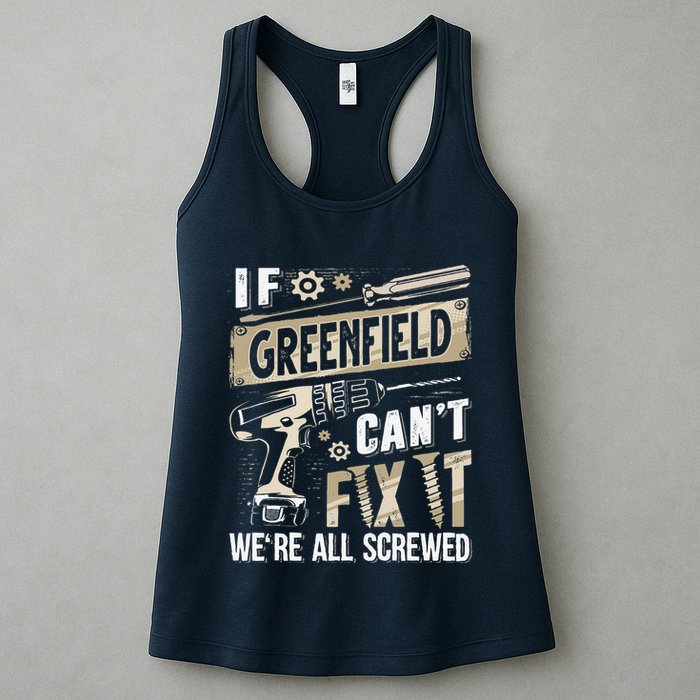 Greenfield Last Name If Greenfield CanT Fix It Womens Tank Top