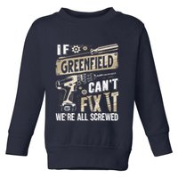 Greenfield Last Name If Greenfield CanT Fix It Toddler Sweatshirt