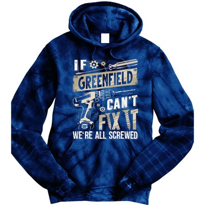 Greenfield Last Name If Greenfield CanT Fix It Tie Dye Hoodie
