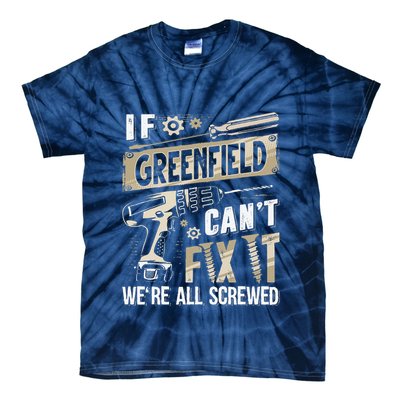 Greenfield Last Name If Greenfield CanT Fix It Tie-Dye T-Shirt