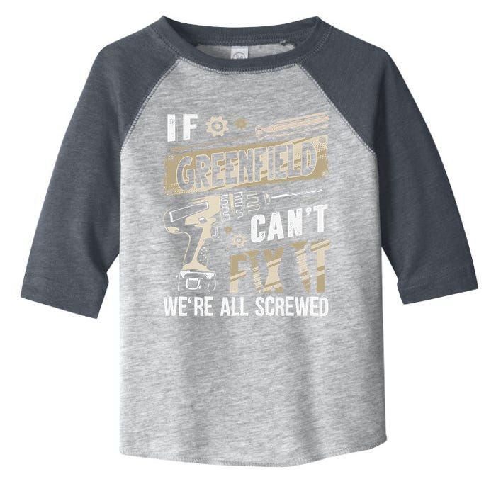 Greenfield Last Name If Greenfield CanT Fix It Toddler Fine Jersey T-Shirt