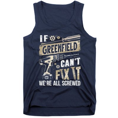 Greenfield Last Name If Greenfield CanT Fix It Tank Top