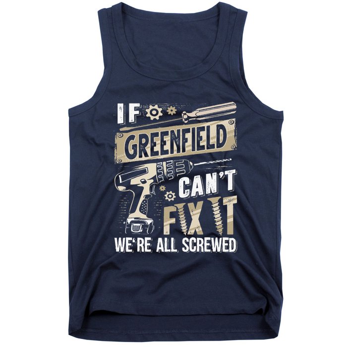 Greenfield Last Name If Greenfield CanT Fix It Tank Top